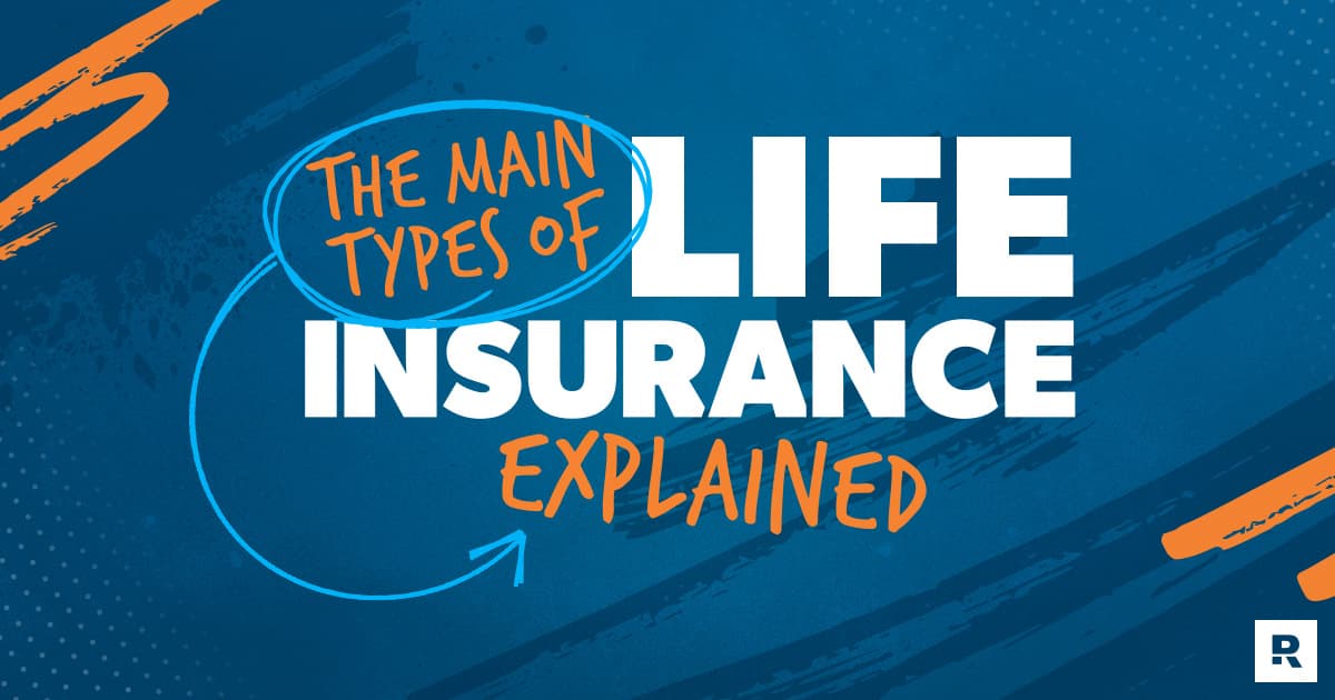 The Main Types of Life Insurance