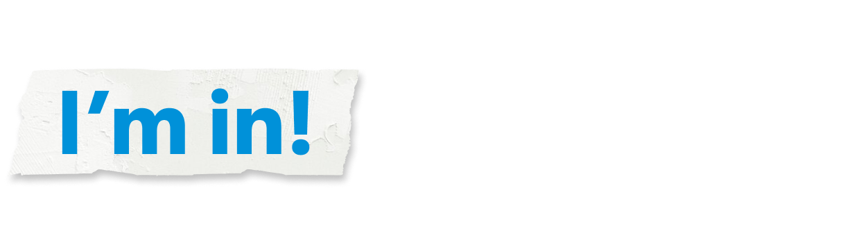 I'm in! Now what?